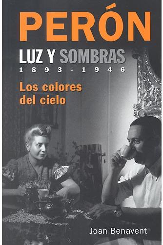 Perón. Luz y sombras, 1893-1946. Los colores del cielo