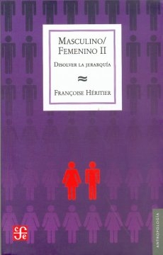 Masculino/Femenino II. Disolver la jerarquía