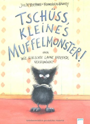 Tschüss, kleines Muffelmonster! oder Wie schlechte Laune Ratzfatz verschwindet