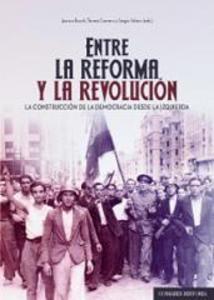 Entre la reforma y la revolución.La construcción de la democracia desde la izquierda