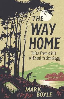 The Way Home: Tales from a life without technology