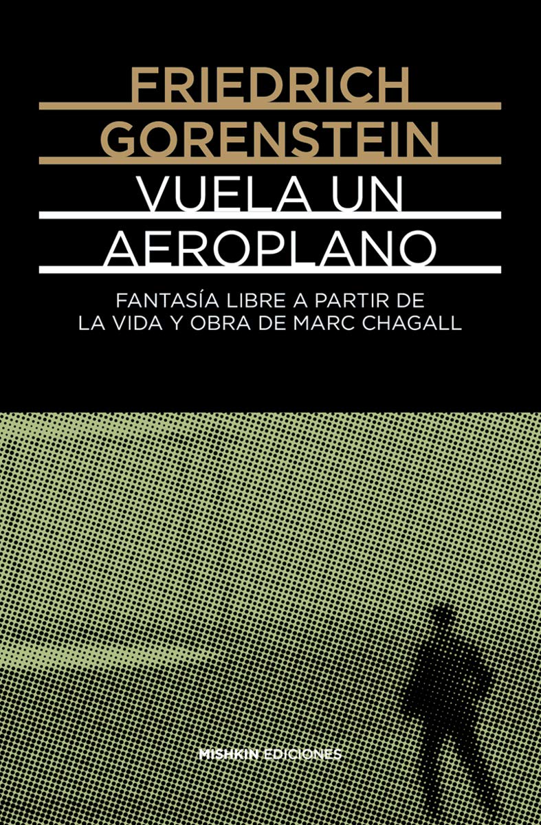 Vuela un aeroplano. Fantasía libre basada en la vida y obra de Marc Chagall