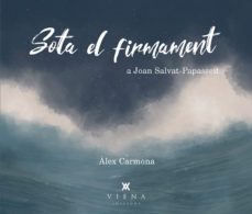 Sota el firmament. Tribut musical a Joan Salvat-Papasseit (inclou CD)