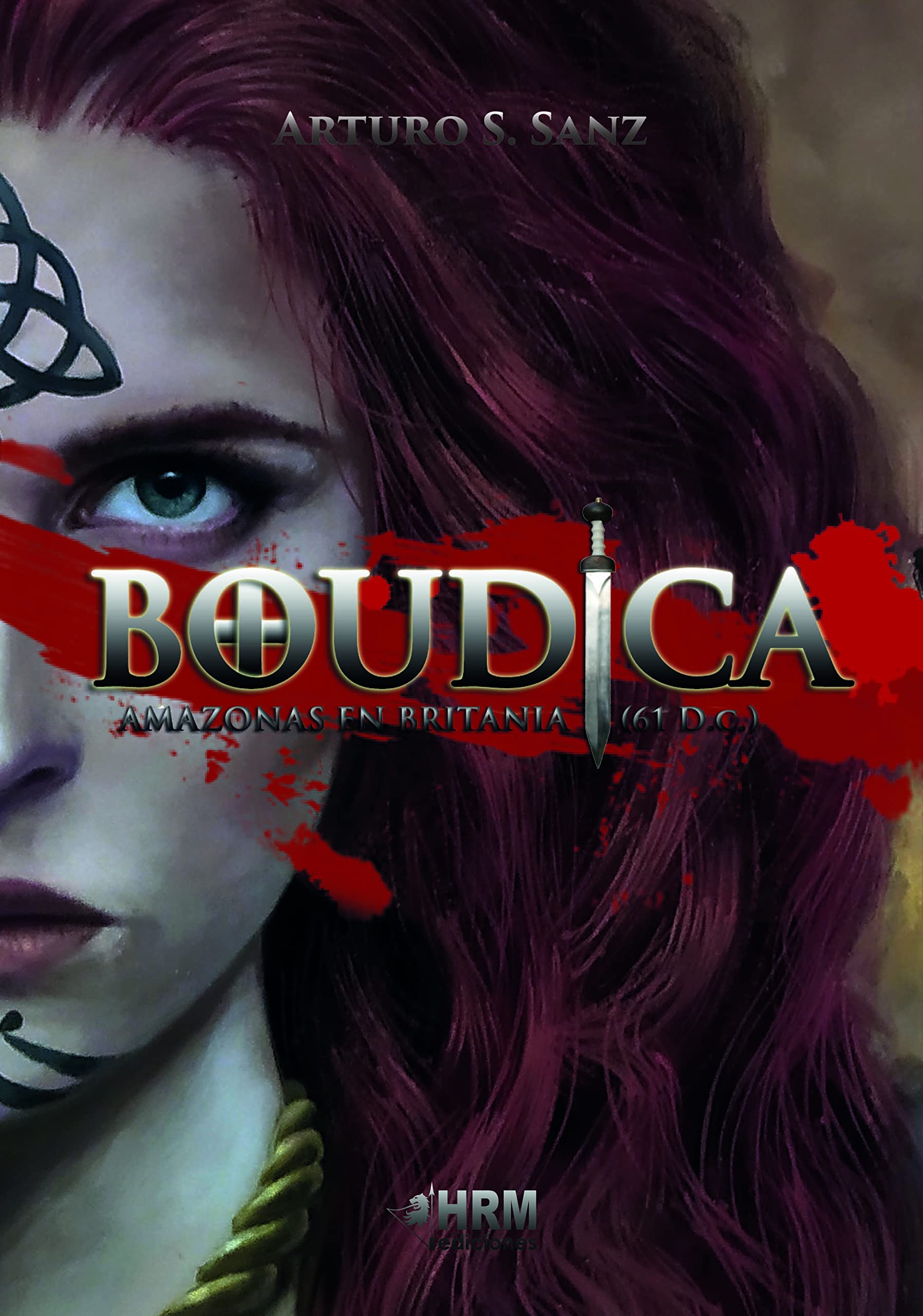 Boudica. Amazonas en Britania (61 d.c.)