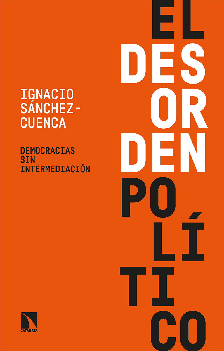 El desorden político. Democracias sin intermediación