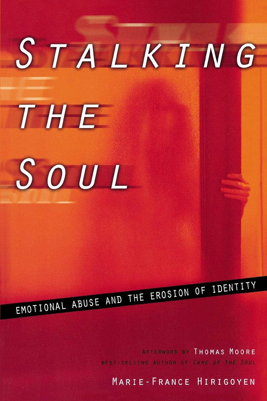 Stalking the Soul: Emotional Abuse and the Erosion of Identity