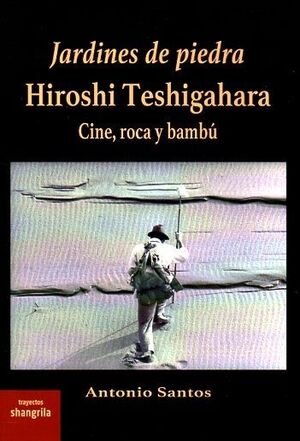 Jardines de piedra. Hiroshi Teshigahara. Cine, roca y bambú