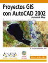 Proyectos GIS con AutoCAD Map 2002