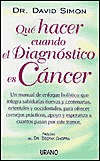 Qué hacer cuando el diagnóstico es cáncer