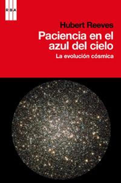 Paciencia en el azul del cielo. La evolución cósmica