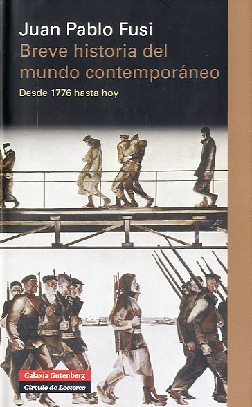 Breve historia del mundo contemporáneo. Desde 1776 hasta hoy