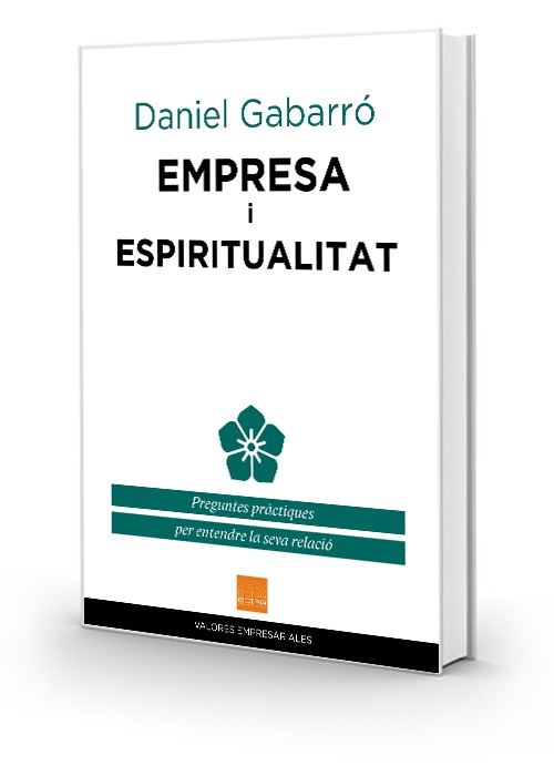 Empresa i espiritualitat. Preguntes pràctiques per entendre la seva relació