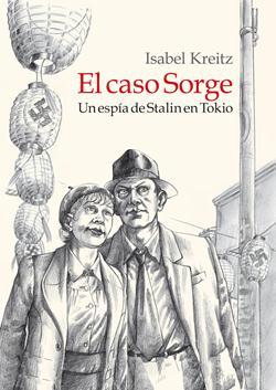 El caso Sorge. Un espía de Stalin en Tokio