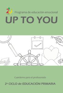 Programa de educación emocional UpToYou. 2º ciclo de Educación Primaria. Cuaderno para el profesorado