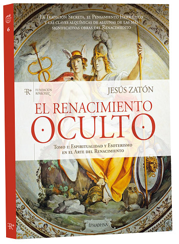 El Renacimiento Oculto I. Espiritualidad y Esoterismo en el Arte del Renacimiento