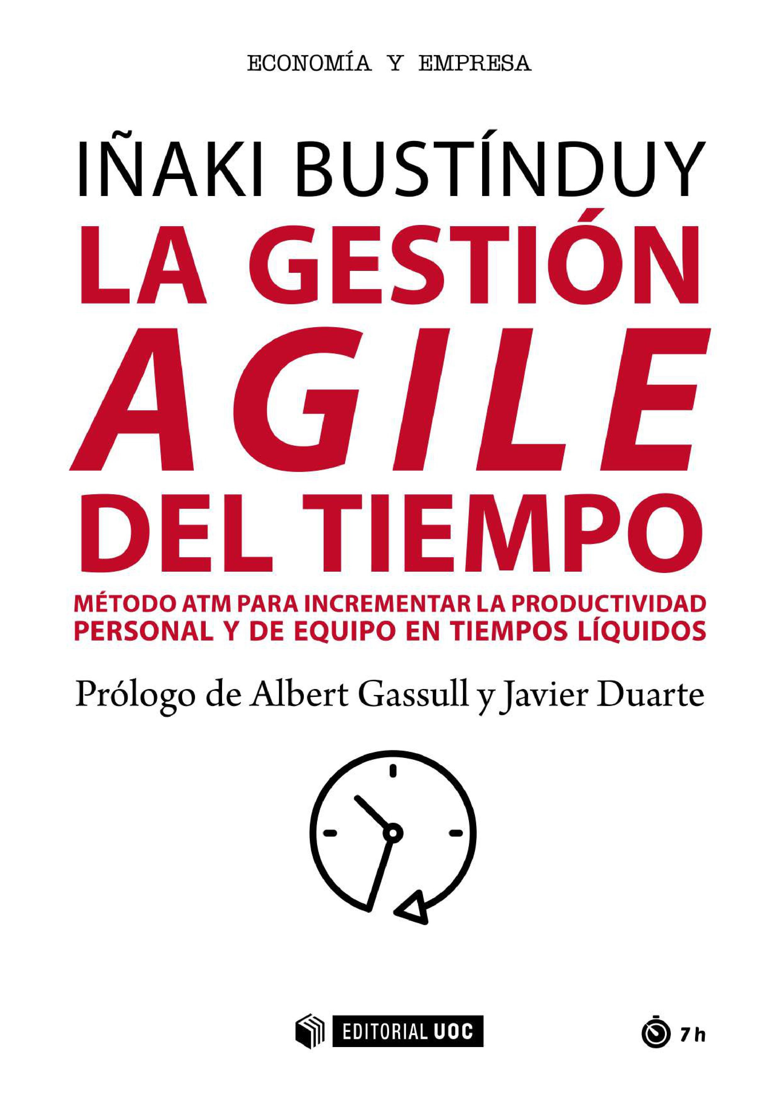 La gestión AGILE del tiempo. Método ATM para incrementar la productividad personal y de equipo en tiempos líquidos