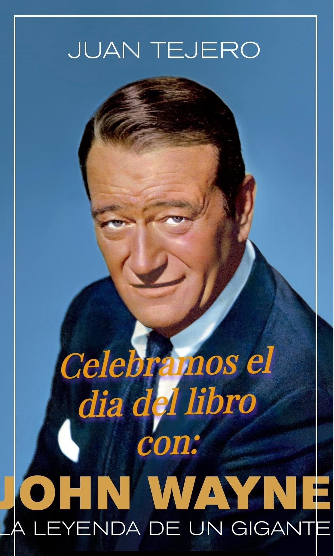 John Wayne. La leyenda de un gigante