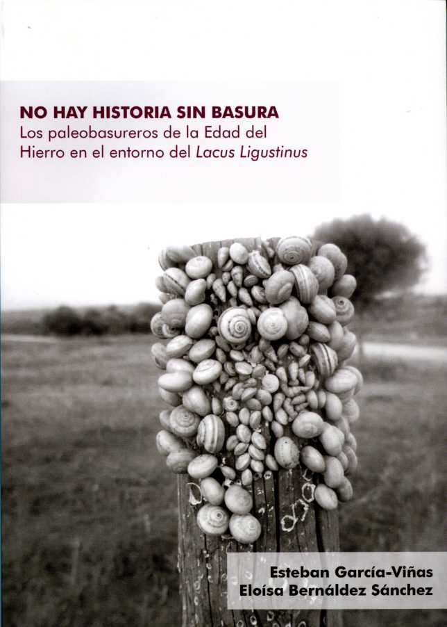 No hay historia sin basura. Los paleobasureros de la Edad del Hierro en el entorno del Lacus Ligusti