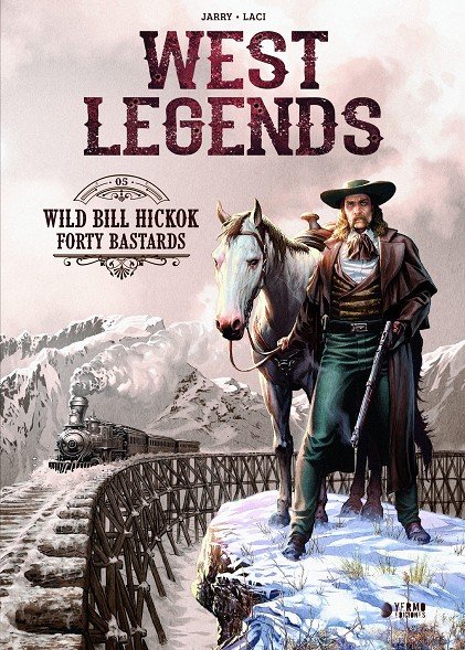 WEST LEGENDS 5 WILD BILL HICKOK FORTY BASTARDS