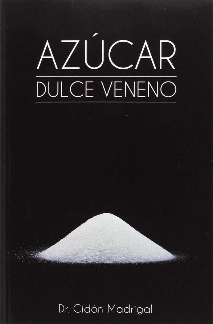 AZUCAR: DULCE VENENO