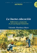 La buena educación. Reflexiones y propuestas de psicopedagogía humanista