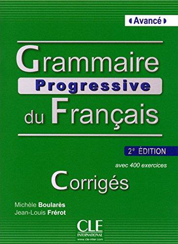 Grammaire Progressive du Français avec 400 exercices. Niveau Avancé Corrigés (2e édition)