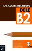 Las claves del nuevo DELE B2 Libro + CD