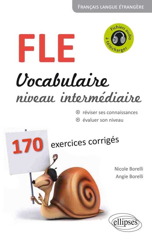 FLE Vocabulaire niveau intermédiaire B1-B2. 168 exercices corrigés (fichiers audio à télécharger)