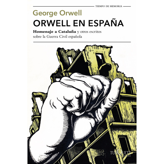 Orwell en España. Homenaje a Cataluña y otros escritos sobre la Guerra Civil española