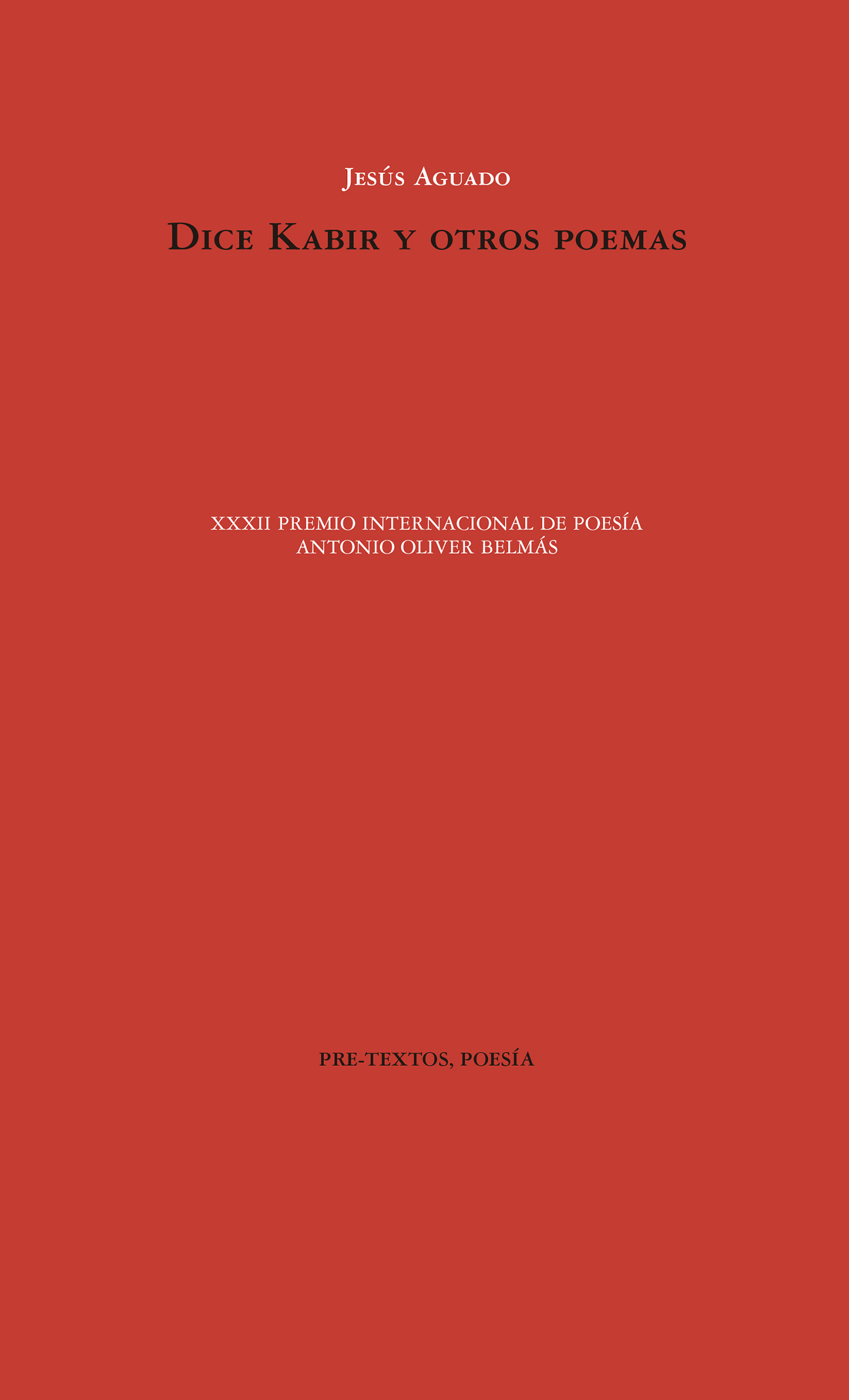 Dice Kabir y otros poemas (XXXII Premio internacional de poesía Antonio Oliver Belmás)