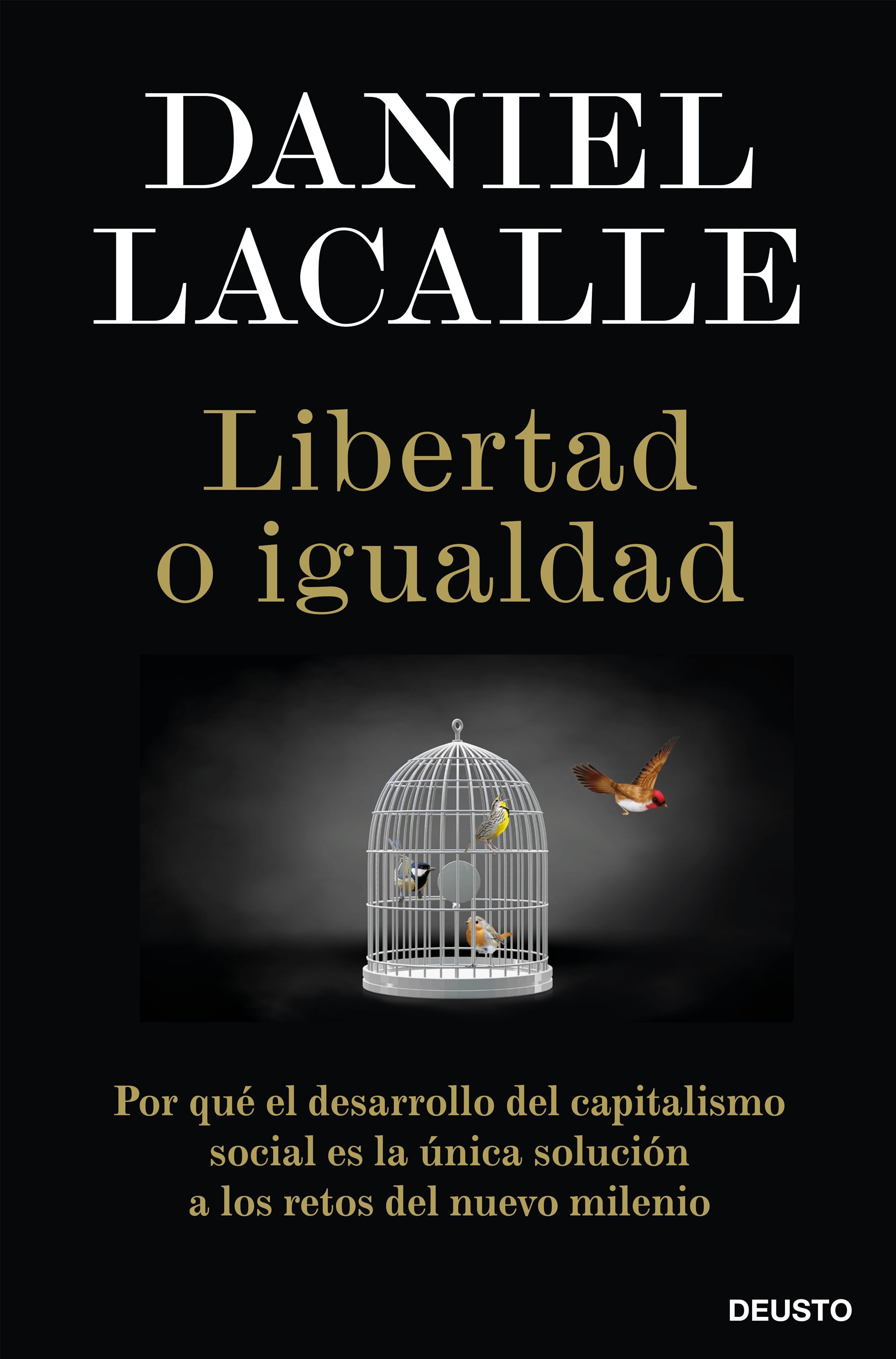 Libertad o igualdad. Por qué el desarrollo del capitalismo social es la única solución a los retos del nuevo milenio