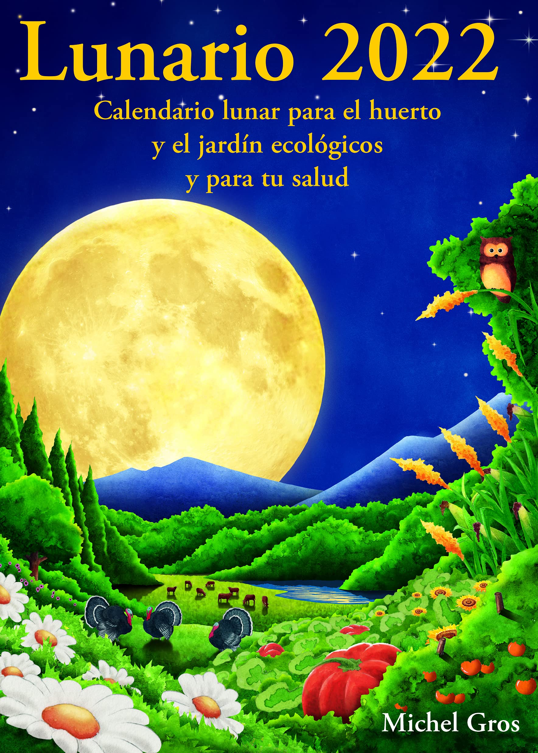 Lunario 2022. Calendario lunar para el huerto y el jardín ecológicos y para tu salud