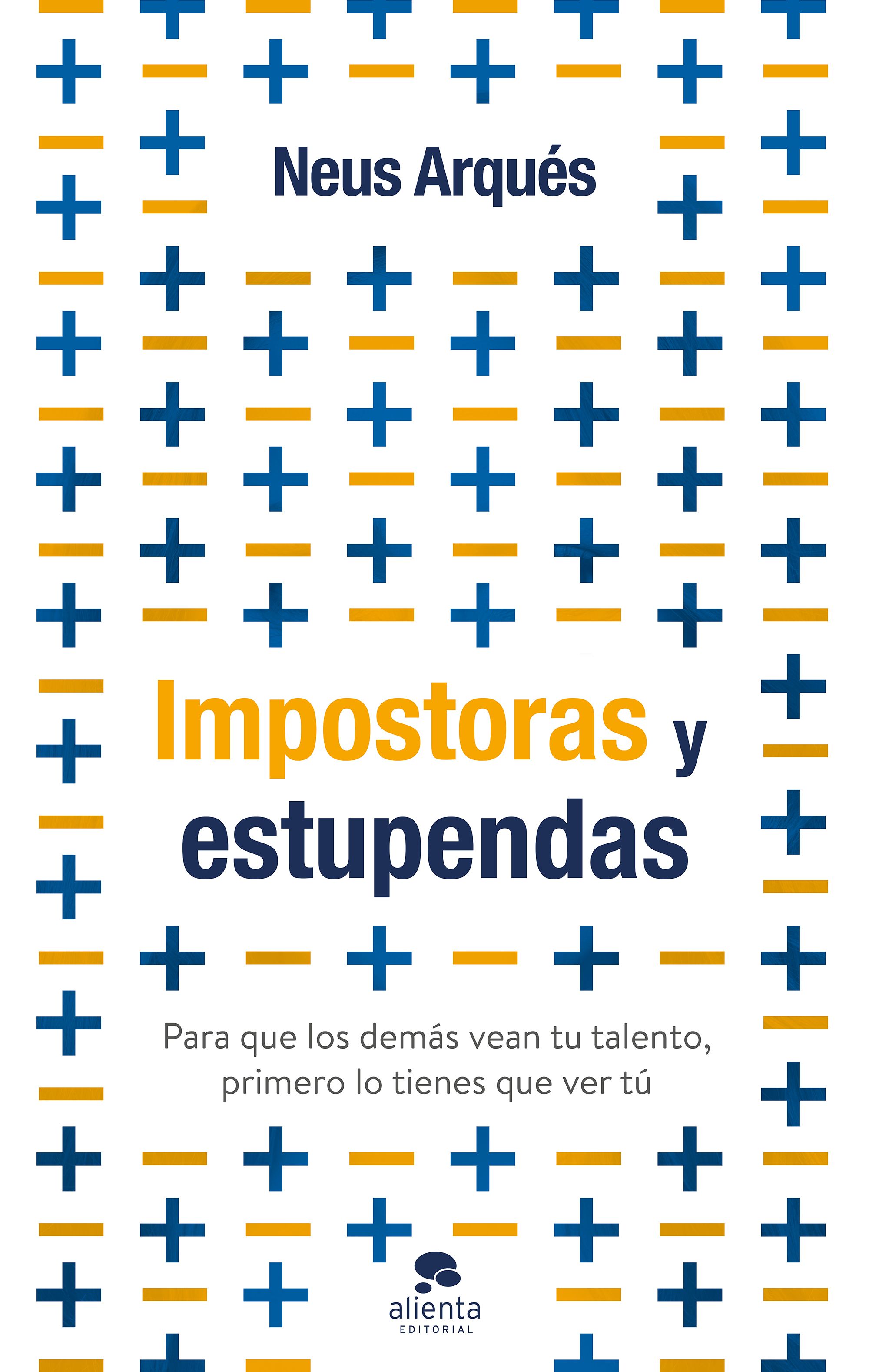 Impostoras y estupendas. Para que los demás vean tu talento, primero lo tienes que ver tú