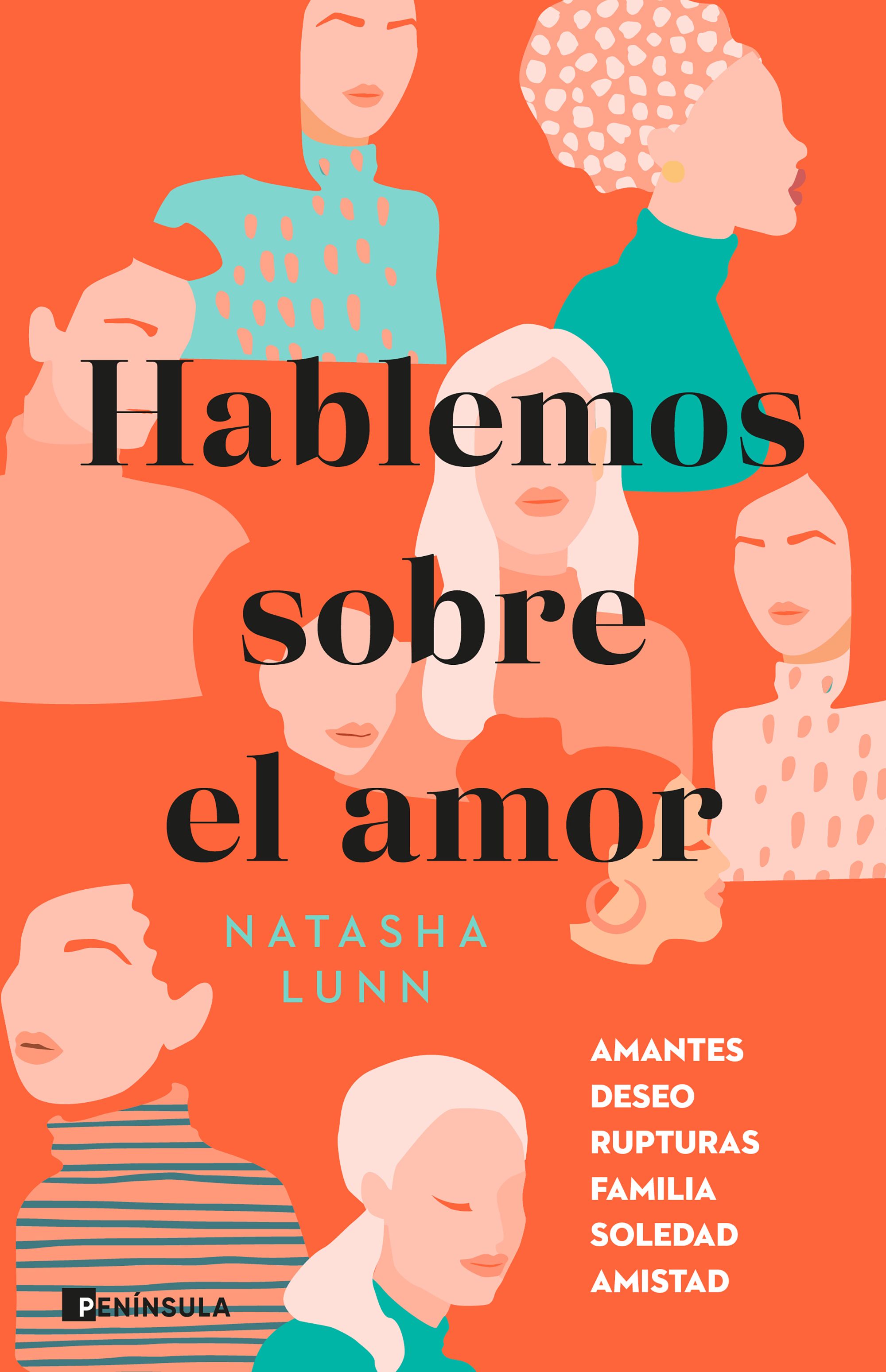 Hablemos sobre el amor. Amantes, deseo, rupturas, familia, soledad, amistad