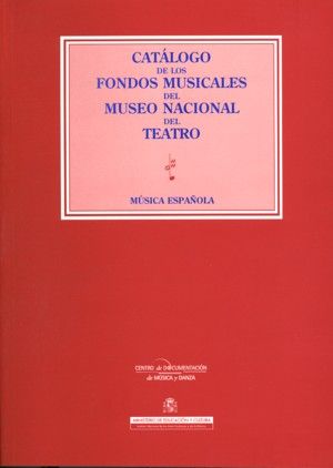 Catálogo de los fondos musicales del Museo Nacional del Teatro: música española