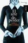 El arte de perder. Premio Azorín 2009