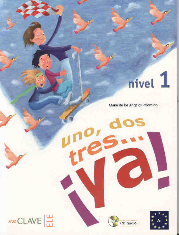 Uno, dos, tres, ya! Libro del alumno + Audio descargable