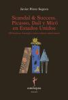 Scandal & Success. Picasso, Dalí y Miró en Estados Unidos. El instituto Carniege y otros relatos americanos