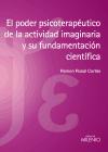 El poder psicoterapeutico de la actividad imaginaria y su fundamentación cientifica