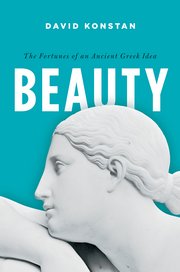 Beauty: the fortunes of an ancient greek idea