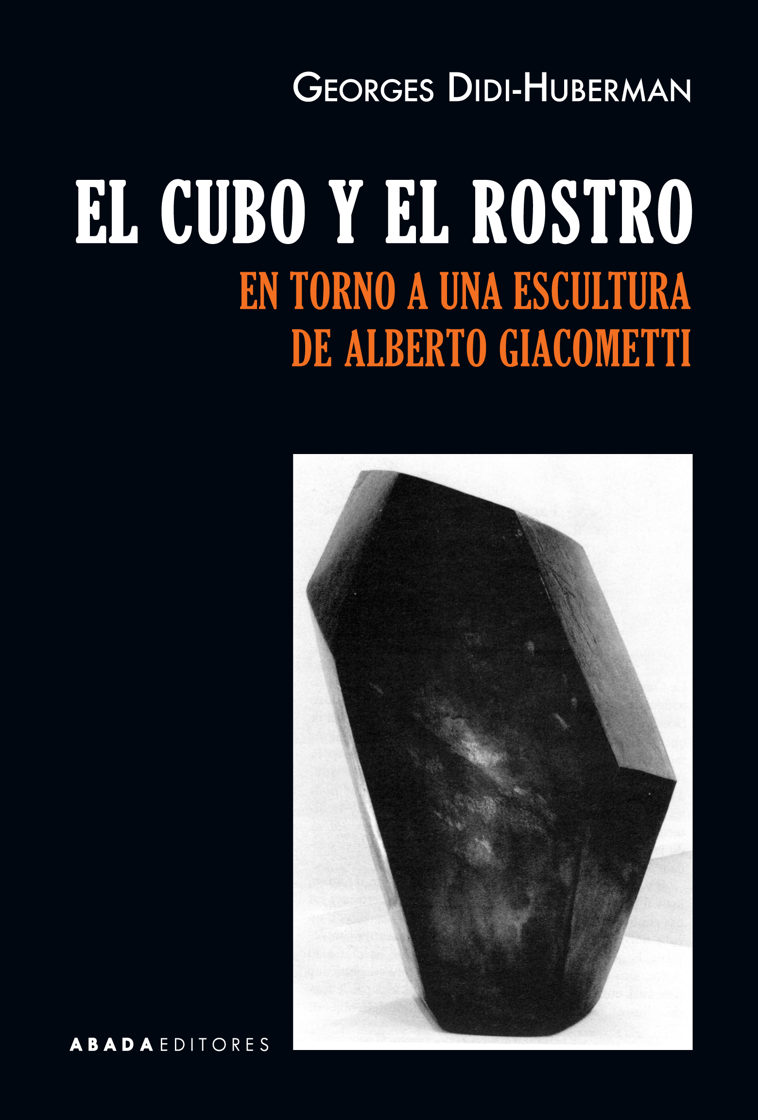 El cubo y el rostro. En torno a una escultura de Alberto Giacometti