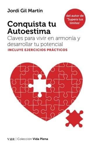 Conquista tu autoestima. Claves para vivir en armonía y desarrollar tu potencial (POD)