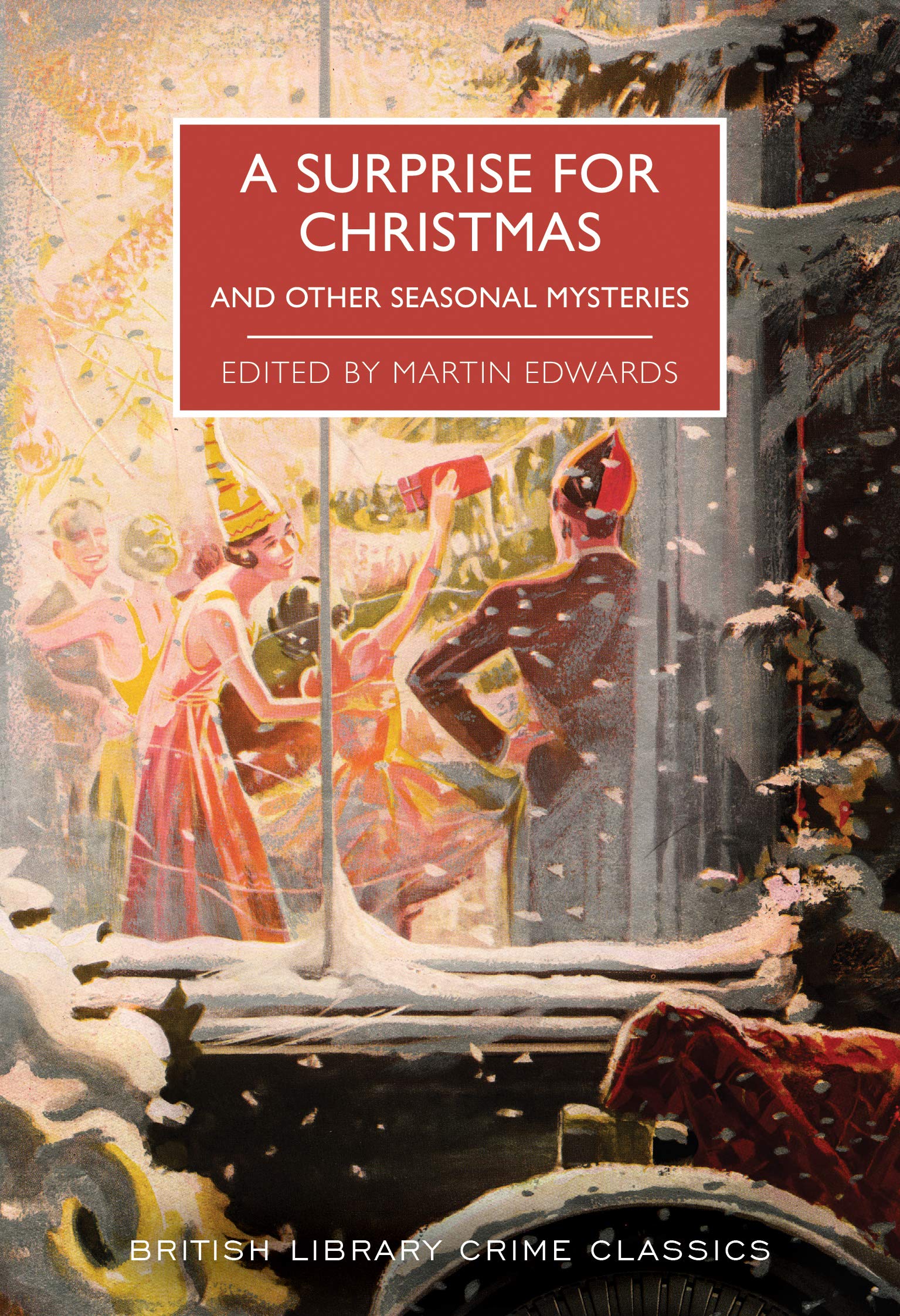 A Surprise For Christmas. And Other Seasonal Mysteries (British Library Crime Classics)