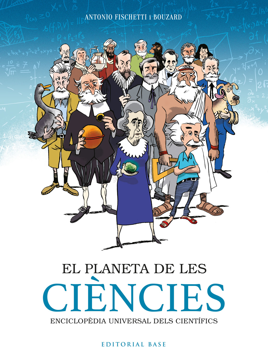 El planeta de les ciències. Enciclopèdia universal dels científics