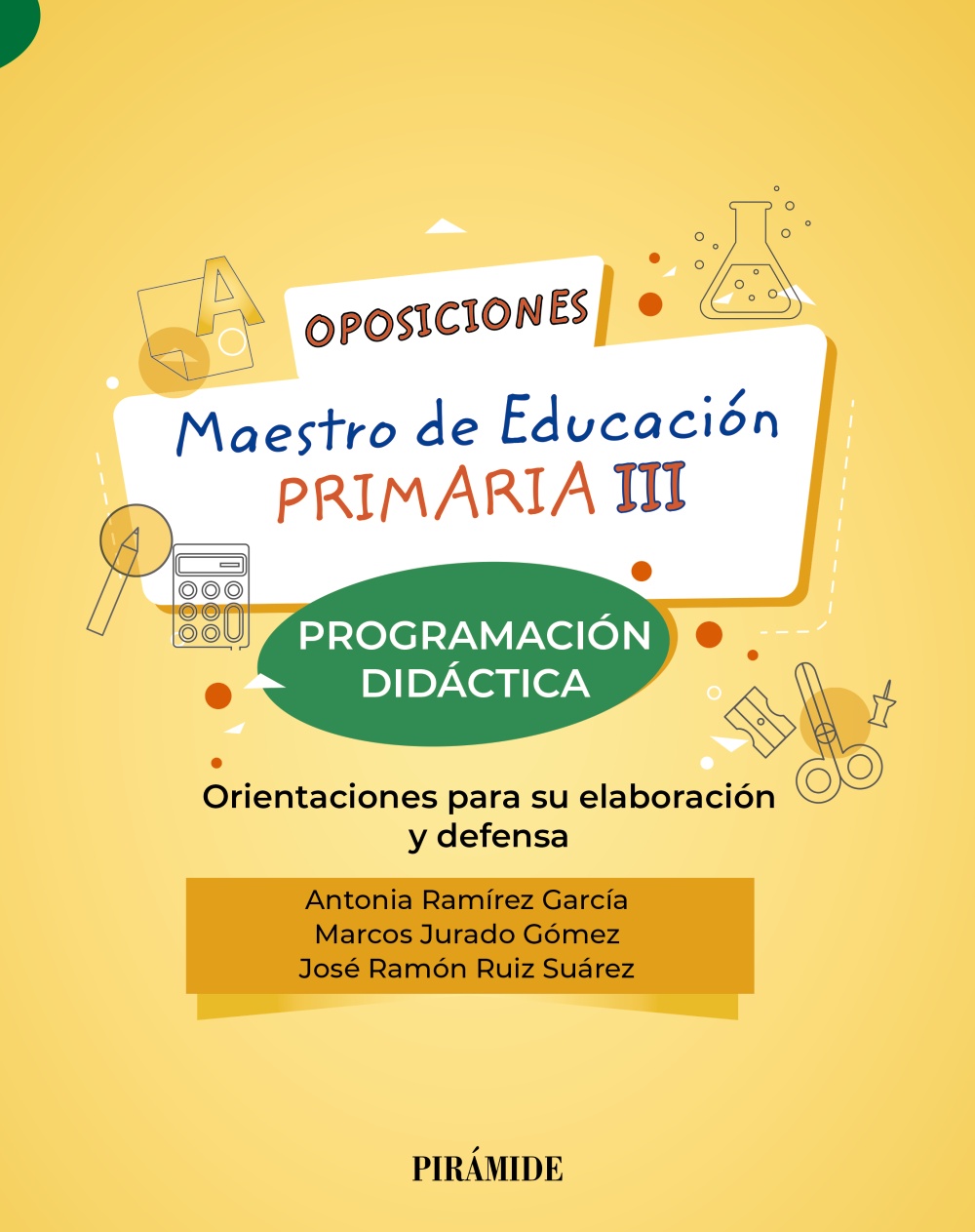 Oposiciones. Maestro de Educación Primaria III. Programación didáctica. Orientaciones para su elaboración y defensa