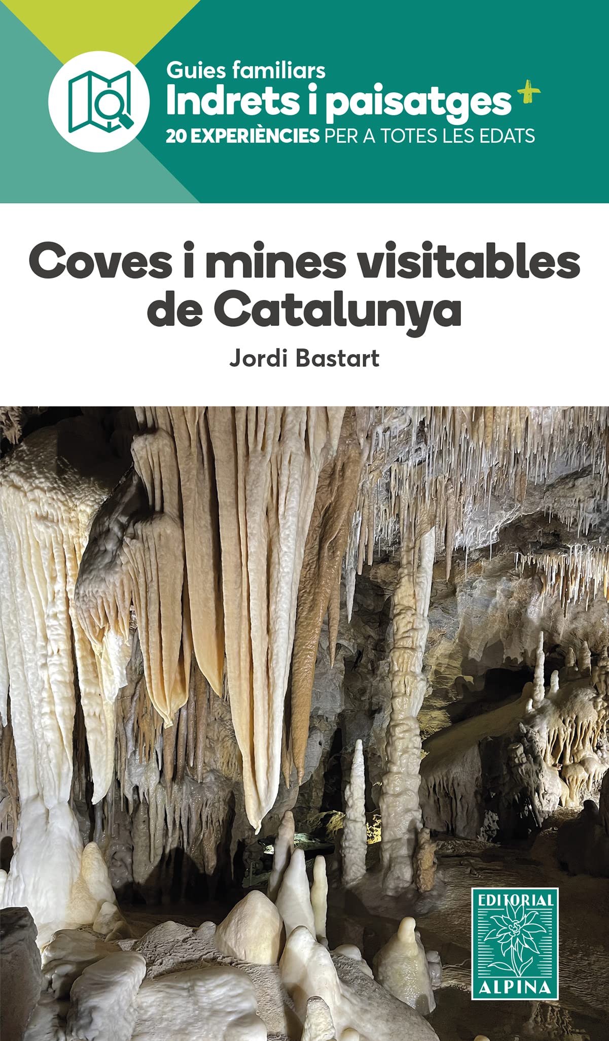 Coves i mines visitables de Catalunya (Guies familiars. Indrets i paisatges)