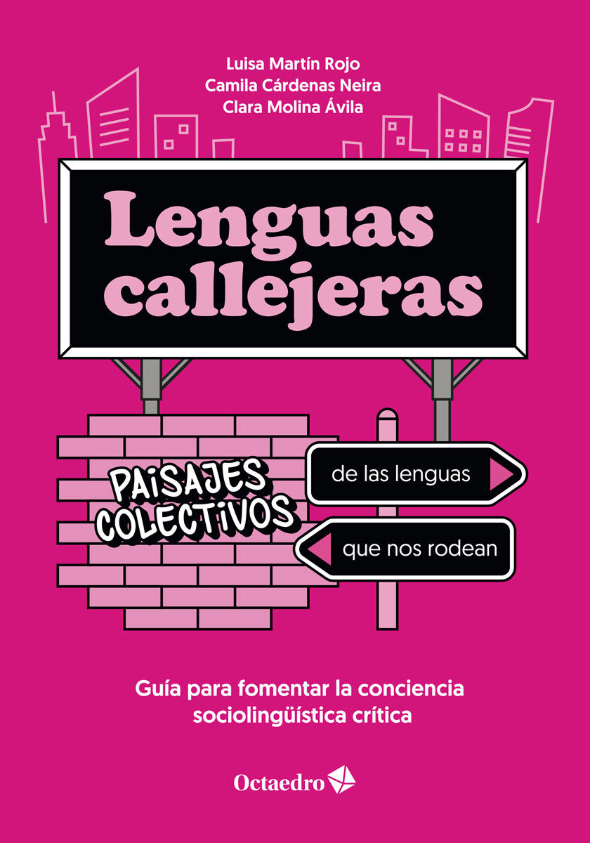 Lenguas callejeras: paisajes colectivos de las lenguas que nos rodean. Guía para fomentar la conciencia sociolingüística crítica