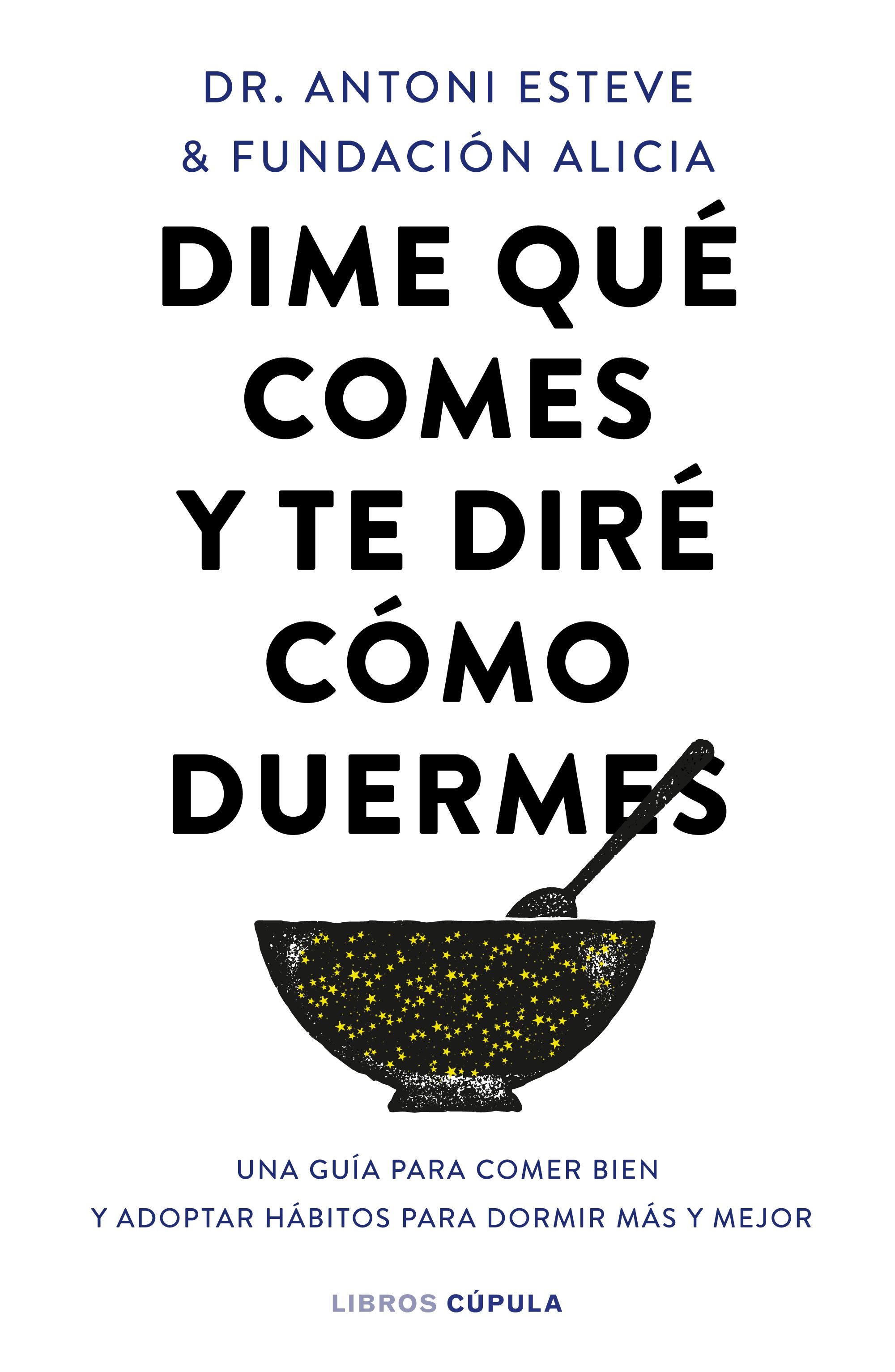 Dime qué comes y te diré cómo duermes. Una guía para comer bien y adoptar hábitos para dormir más y mejor