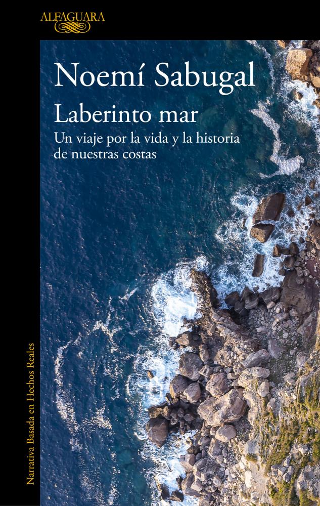 Laberinto mar. Un viaje por la vida y la historia de nuestras costas