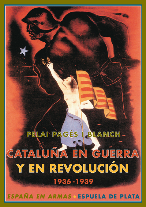 Cataluña en guerra y en revolución 1936-1939